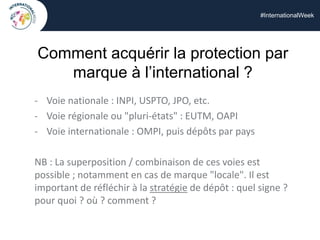 #InternationalWeek
Comment acquérir la protection par
marque à l’international ?
- Voie nationale : INPI, USPTO, JPO, etc.
- Voie régionale ou "pluri-états" : EUTM, OAPI
- Voie internationale : OMPI, puis dépôts par pays
NB : La superposition / combinaison de ces voies est
possible ; notamment en cas de marque "locale". Il est
important de réfléchir à la stratégie de dépôt : quel signe ?
pour quoi ? où ? comment ?
 
