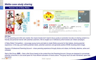 Weibo case study sharing
         Parents’ Use of Baby Weibo




                                                       2
...