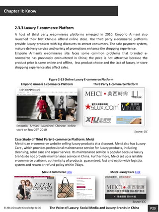 Chapter II: Know


        2.3.3 Luxury E-commerce Platform
        A host of third party e-commerce platforms emerged in ...