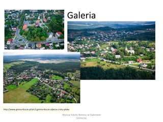 Galeria
Wyższa Szkoła Biznesu w Dąbrowie
Górniczej
http://www.gmina-klucze.pl/art,3,gmina-klucze-zdjecia-z-lotu-ptaka
 