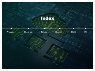 Index
Prologue About us Service Client PRChannel
 