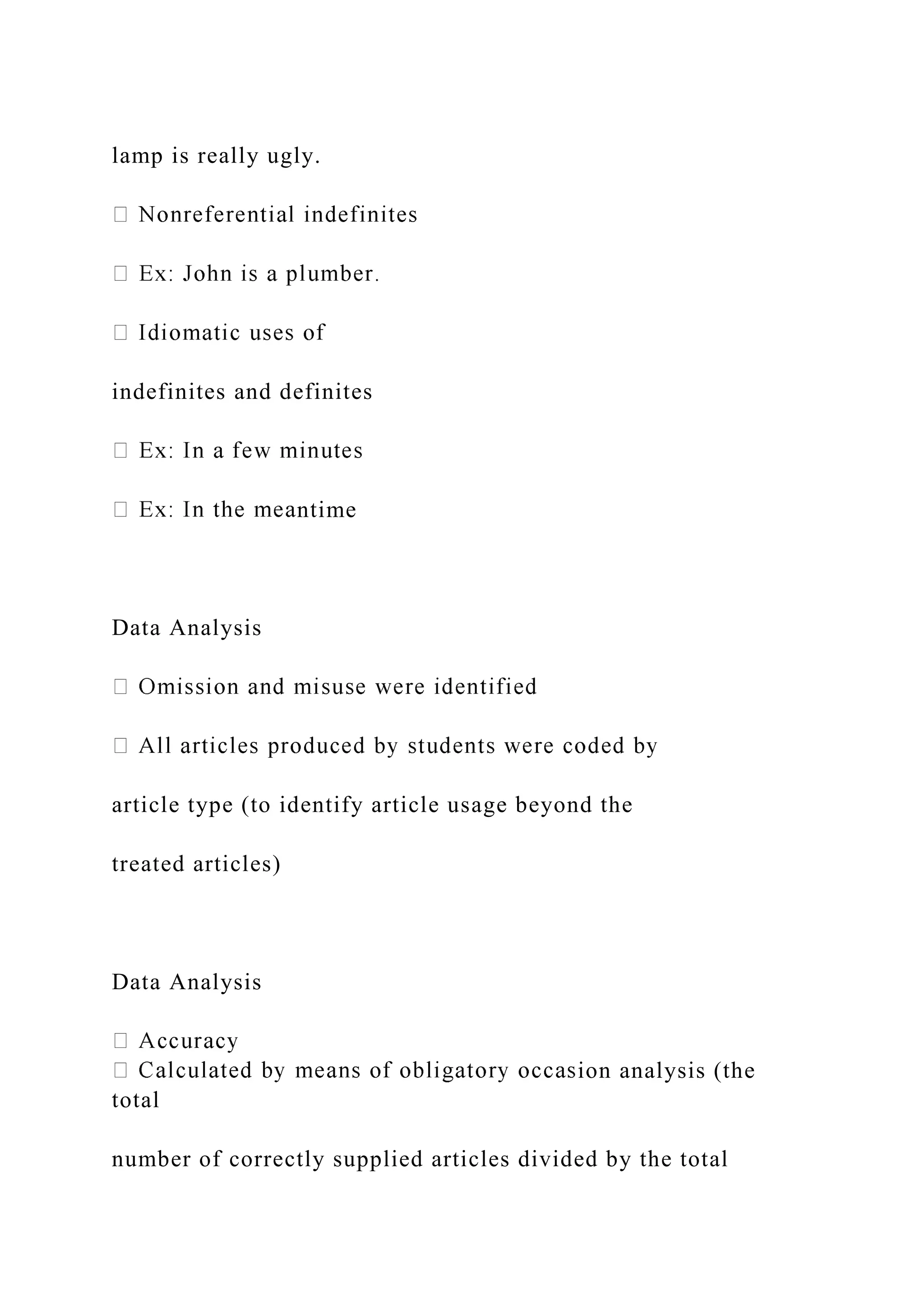 lamp is really ugly.
indefinites and definites
ntime
Data Analysis
article type (to identify article usage beyond the
treated articles)
Data Analysis
ion analysis (the
total
number of correctly supplied articles divided by the total
 