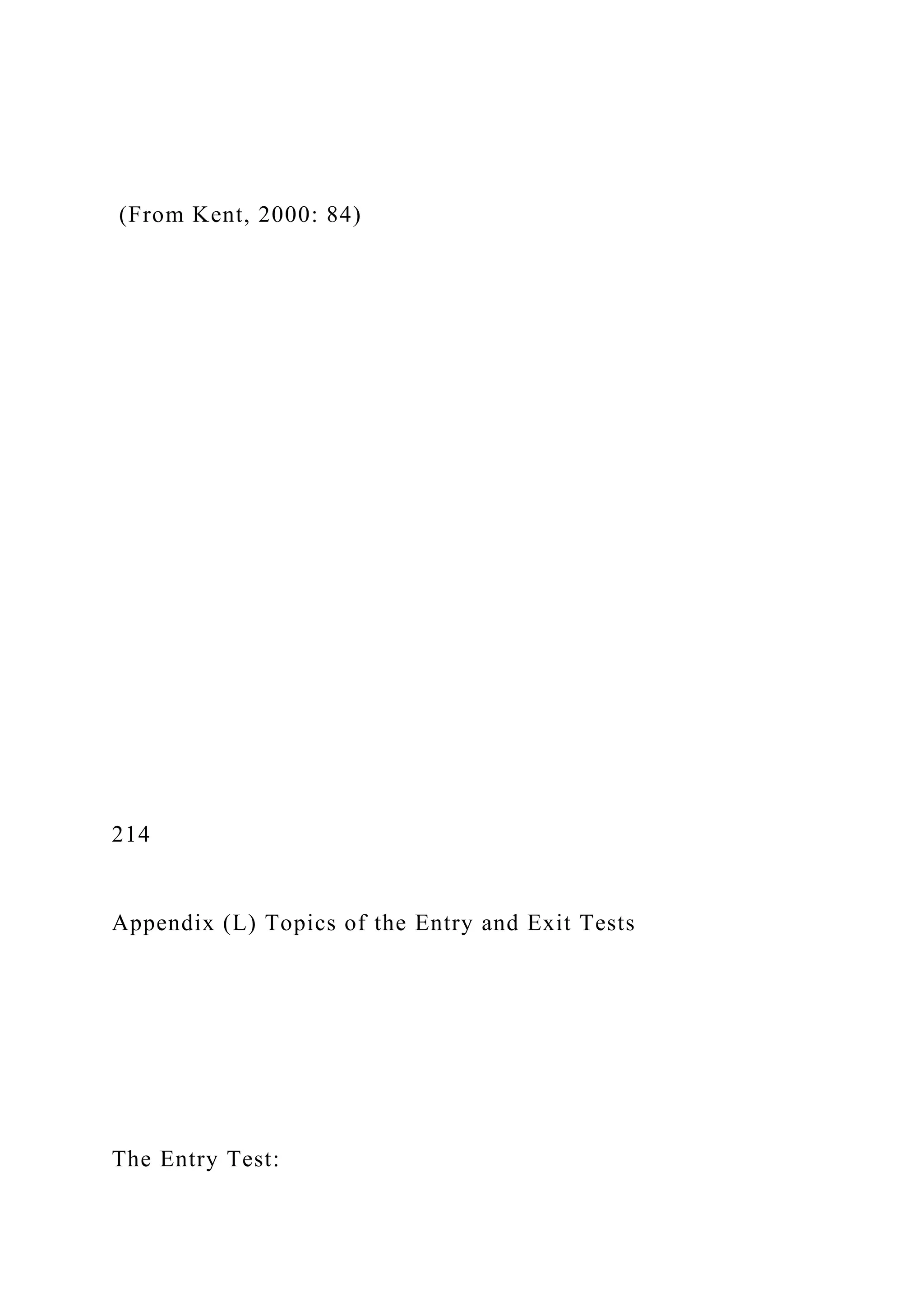 (From Kent, 2000: 84)
214
Appendix (L) Topics of the Entry and Exit Tests
The Entry Test:
 