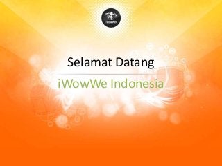 Selamat Datang
iWowWe Indonesia
 