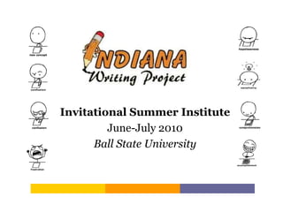 Invitational Summer Institute June-July 2010 Ball State University 