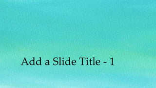 Add a Slide Title - 1
 
