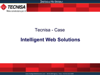 Tecnisa - Case Intelligent Web Solutions 