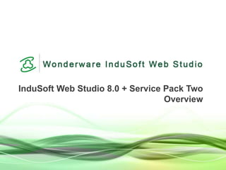 InduSoft Web Studio 8.0 + Service Pack Two
Overview
 