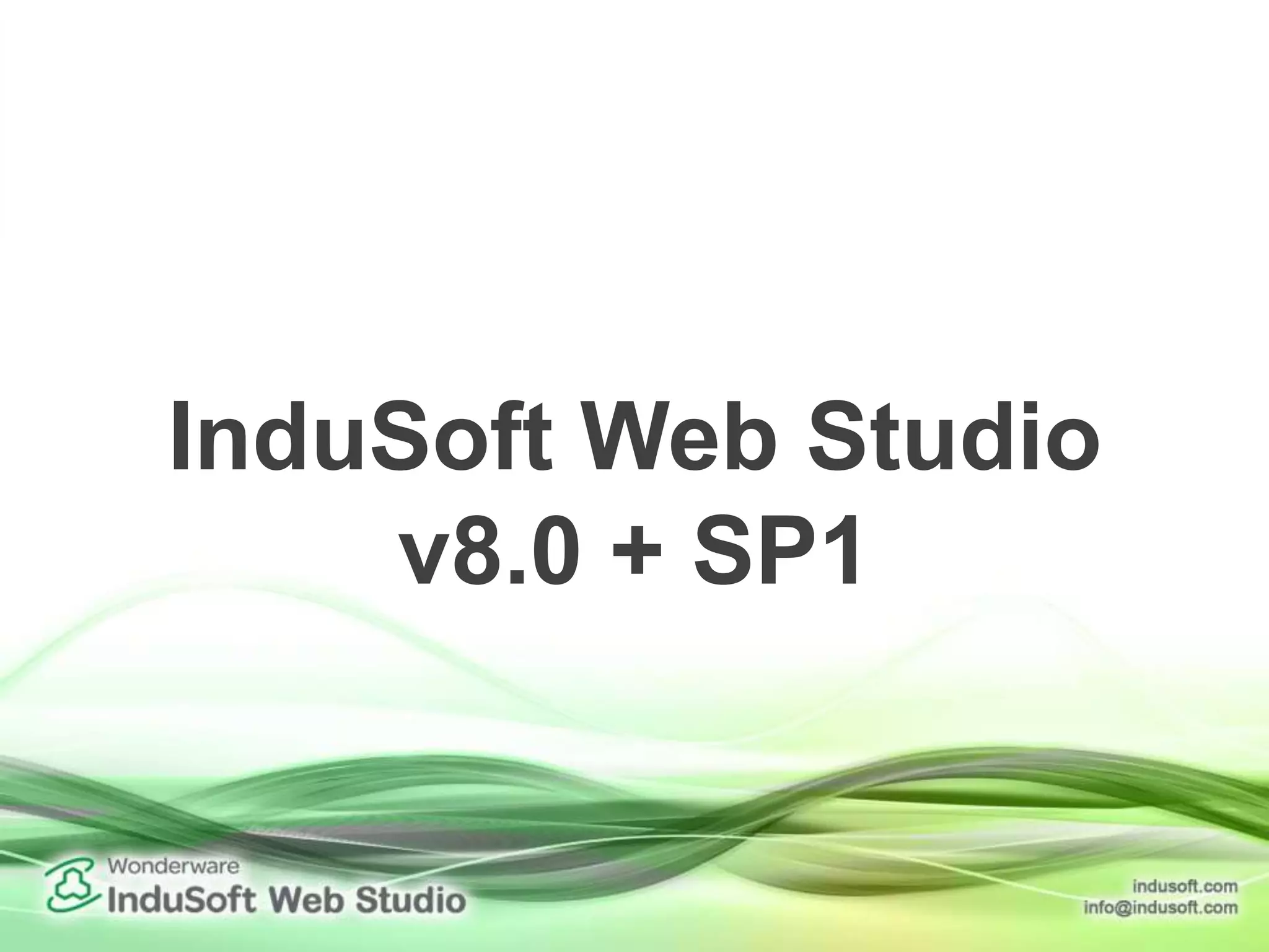 InduSoft Web Studio
v8.0 + SP1
 