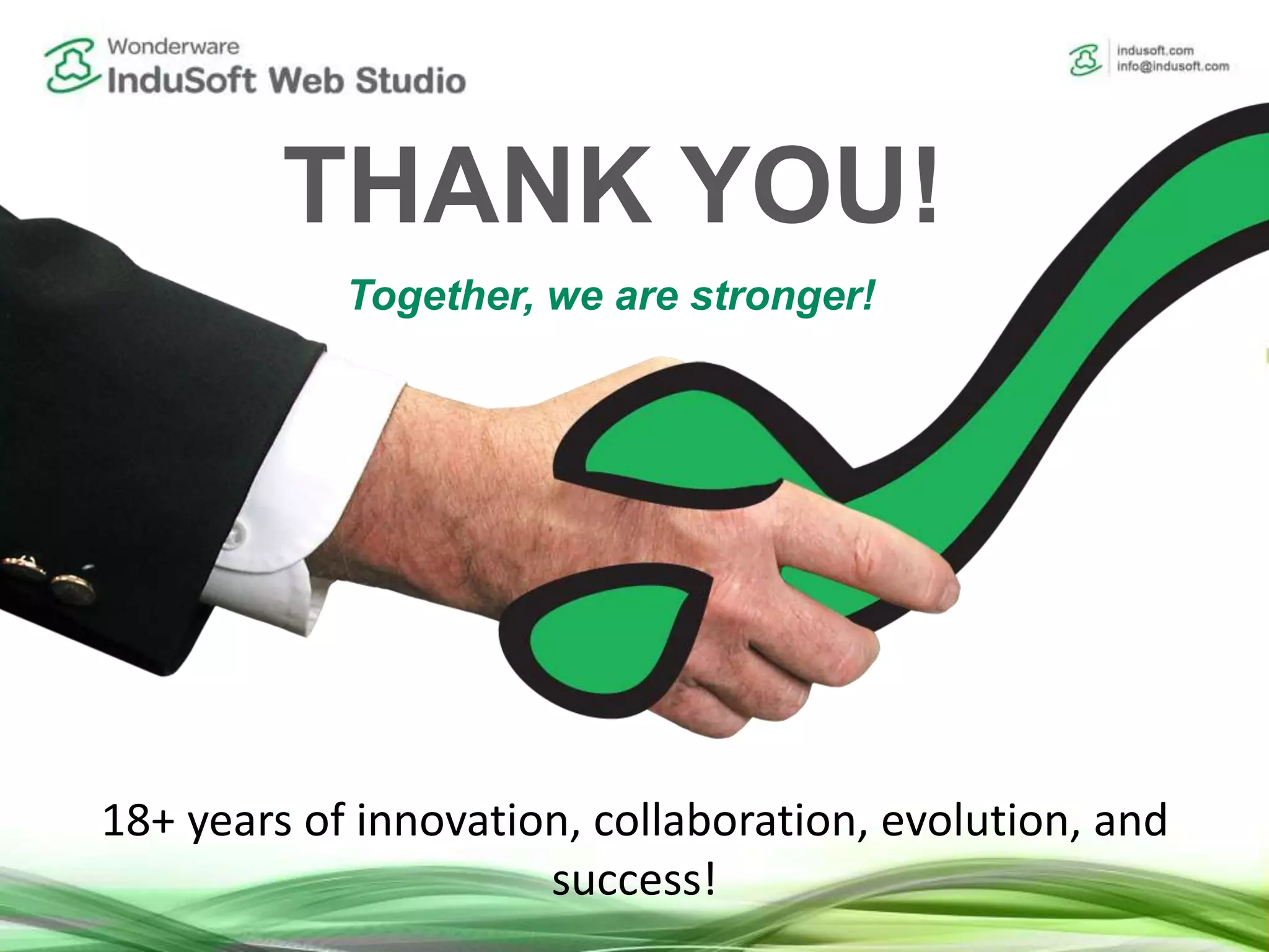 THANK YOU!
Together, we are stronger!
18+ years of innovation, collaboration, evolution, and
success!
 