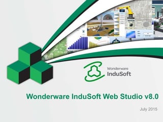 Wonderware InduSoft Web Studio v8.0
July 2015
 