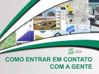COMO ENTRAR EM CONTATO
COM A GENTE
 