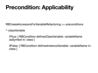 RBCreateAccessorsForVariableRefactoring >> preconditions
^ classVariable
ifTrue: [ RBCondition de
fi
nesClassVariable: var...