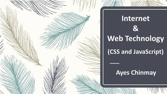 Internet and Web Technology (CLASS-4) [CSS & JS] | PPTX