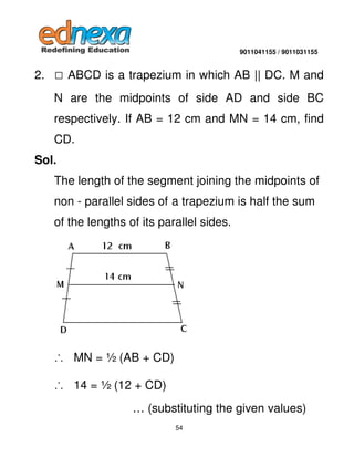 9011041155 / 9011031155

2.

ABCD is a trapezium in which AB || DC. M and
N are the midpoints of side AD and side BC
respe...