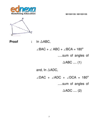 9011041155 / 9011031155

Proof

:

In

ABC,

∠BAC + ∠ ABC + ∠BCA = 180º
.....sum of angles of
ABC .... (1)
and, In

ADC,

...