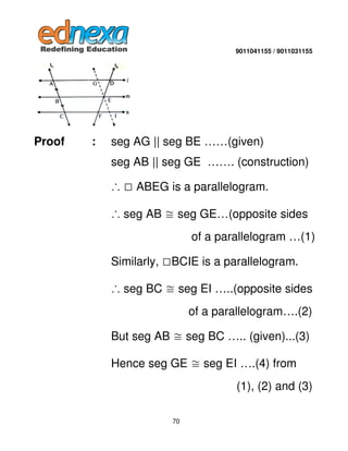 9011041155 / 9011031155

Proof

:

seg AG || seg BE ……(given)
seg AB || seg GE ……. (construction)
∴

ABEG is a parallelogr...