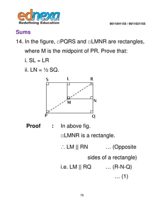 9011041155 / 9011031155

Sums
14. In the figure, □PQRS and □LMNR are rectangles,
where M is the midpoint of PR. Prove that...