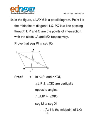9011041155 / 9011031155

19. In the figure,

LAXM is a parallelogram. Point I is

the midpoint of diagonal LX. PQ is a lin...