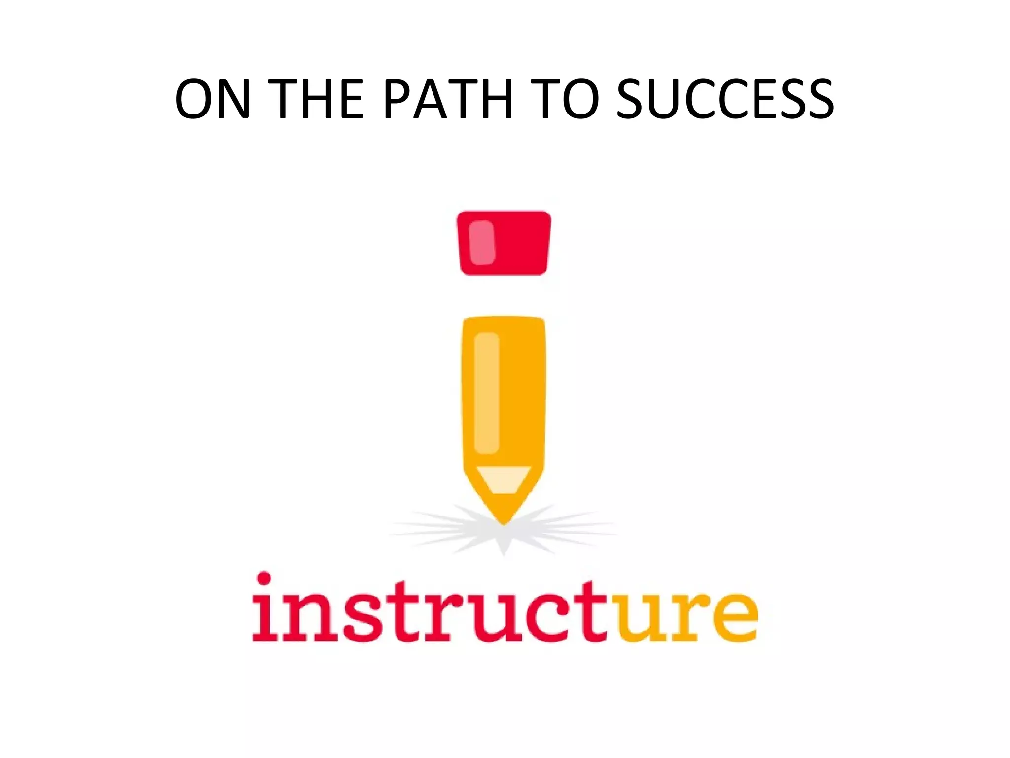 ON THE PATH TO SUCCESS