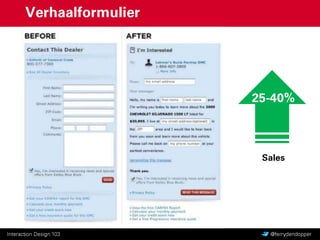 Interaction Design 103 Vragen of feedback? @ferrydendopper
Verhaalformulier
 