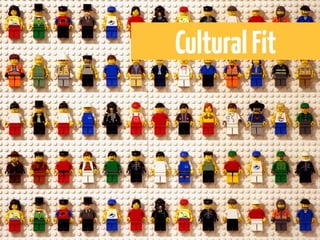 Cultural Fit
 