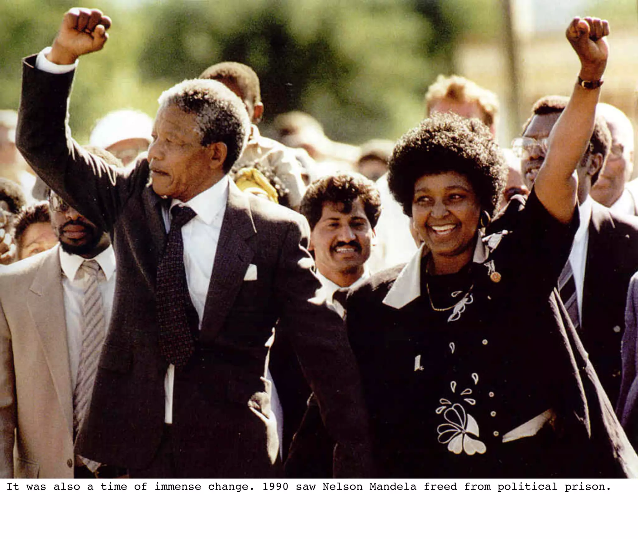 It was also a time of immense change. 1990 saw Nelson Mandela freed from political prison.
 
