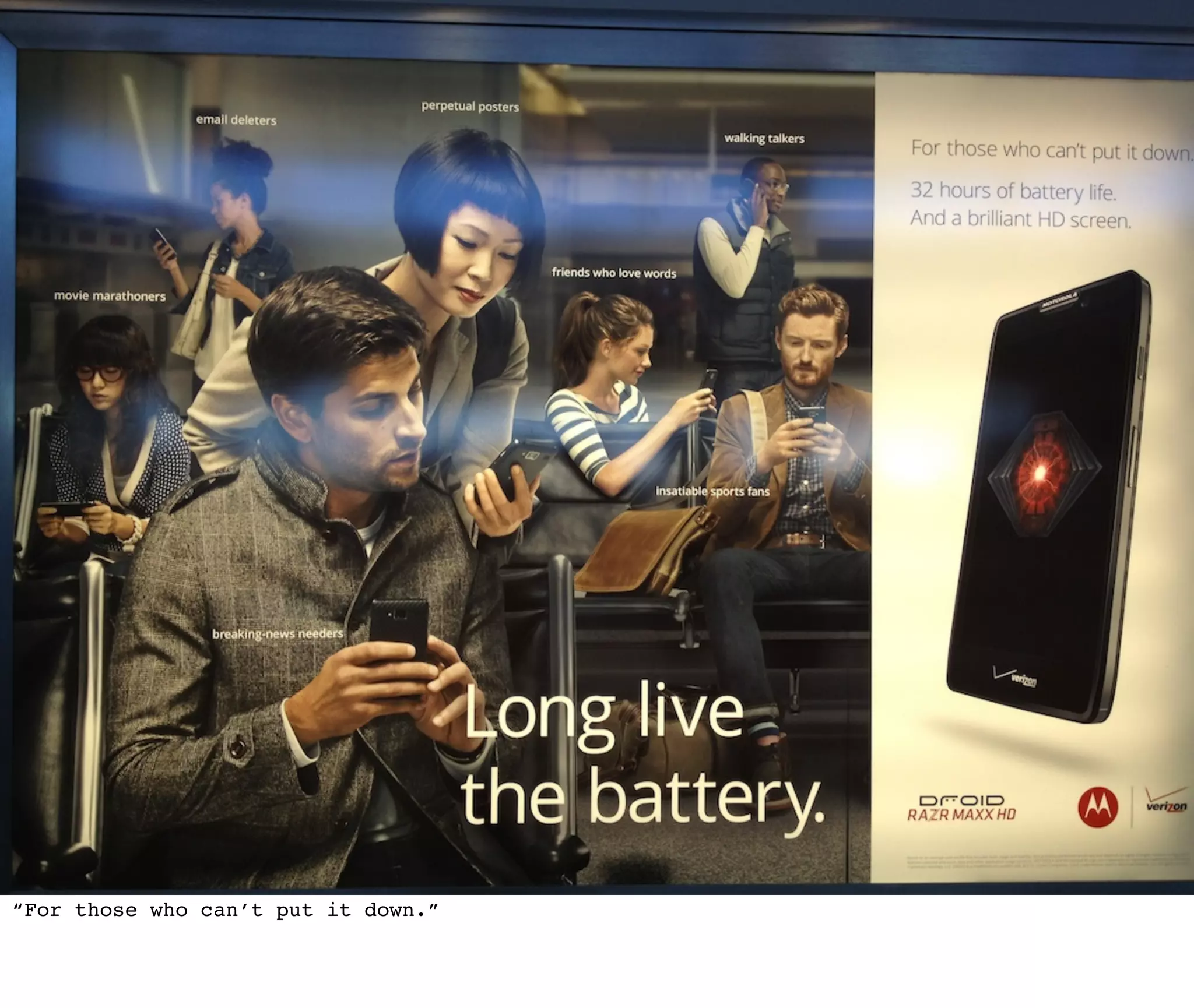 “For those who can’t put it down.”
 