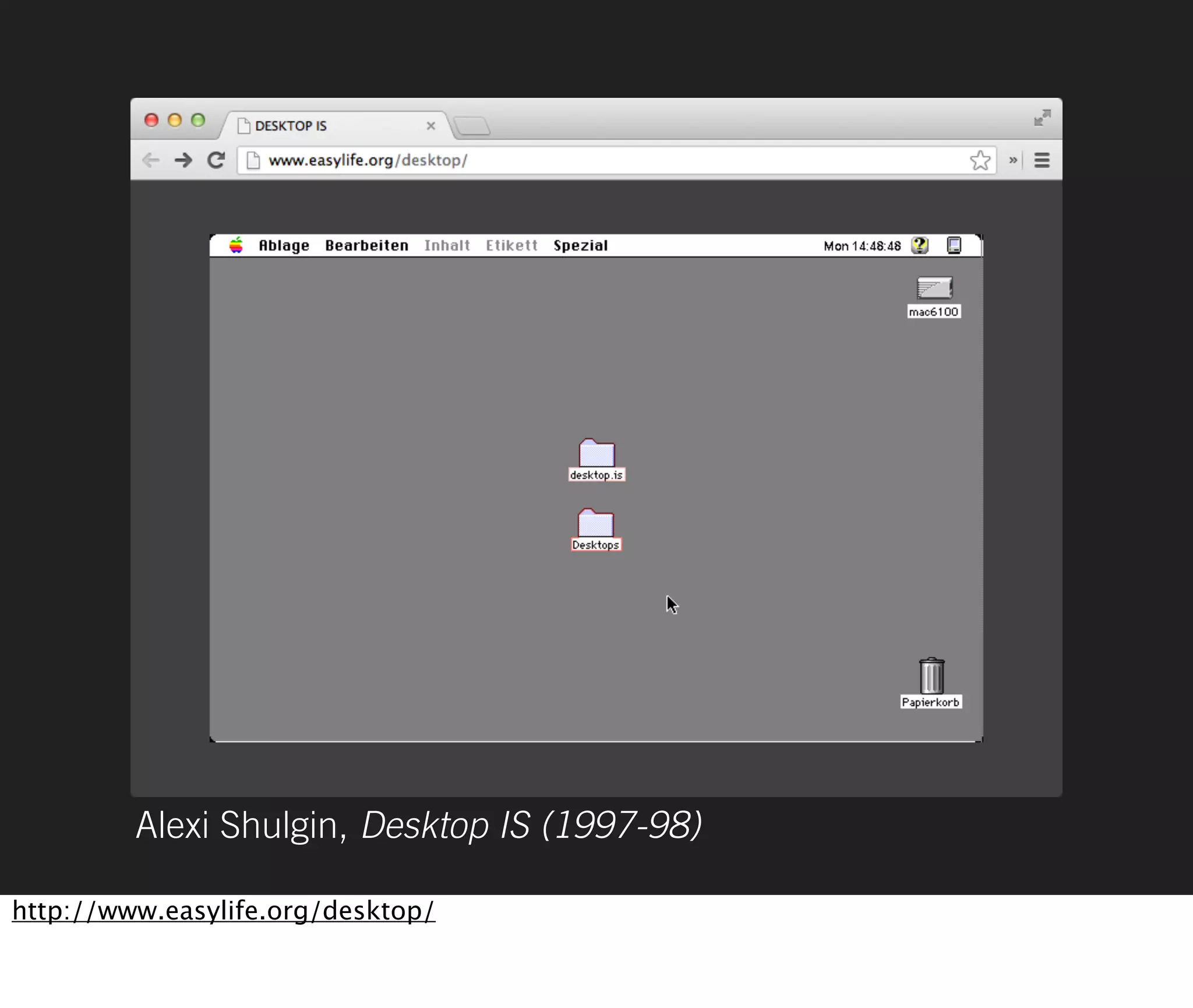 Alexi Shulgin, Desktop IS (1997-98)

http://www.easylife.org/desktop/
 