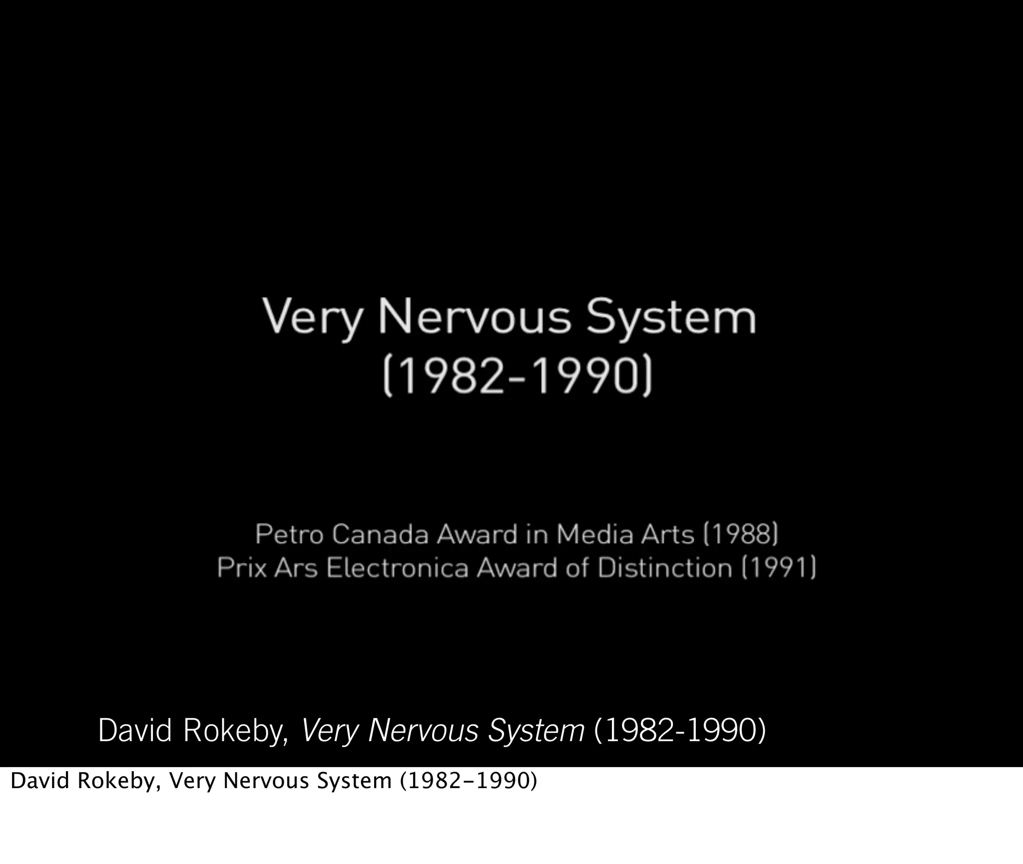 David Rokeby, Very Nervous System (1982-1990)
David Rokeby, Very Nervous System (1982-1990)
 