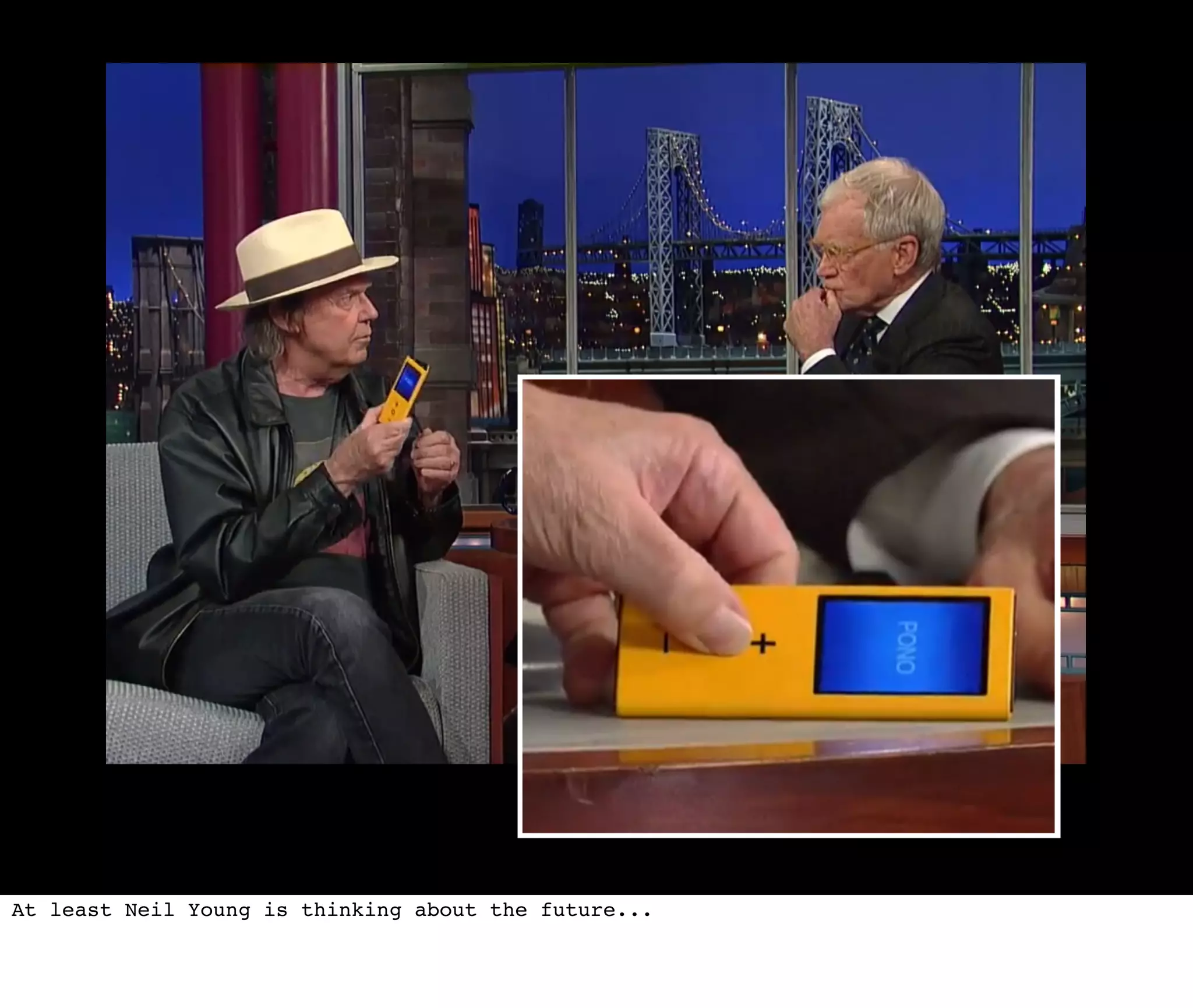 At least Neil Young is thinking about the future...
 