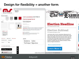 Design for flexibility = another form




                      Credits: Novius for MS, Samatha Warren for The Examiner (©).




                #dilyon25
                                                                                     18/43
 