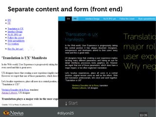 Separate content and form (front end)




Credits: V G La Rosa, A Lefeuvre (CC).




                                         #dilyon25
                                                     22/43
 