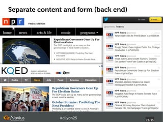 Separate content and form (back end)




               #dilyon25
                                       23/43
 