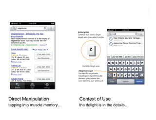 morville@semanticstudios.com




Direct Manipulation           Context of Use
tapping into muscle memory…   the delight is in the details…      16
 