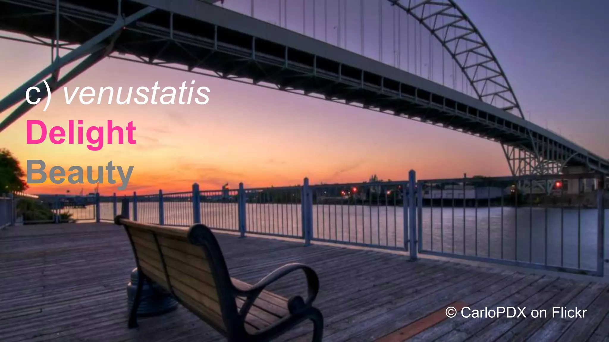 c) venustatis
Delight
Beauty

© CarloPDX on Flickr

 