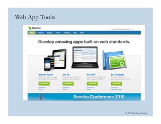 © 2010 Ginsburg Design
Web App Tools:
 