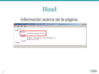 Head
     Información acerca de la página.




10
 