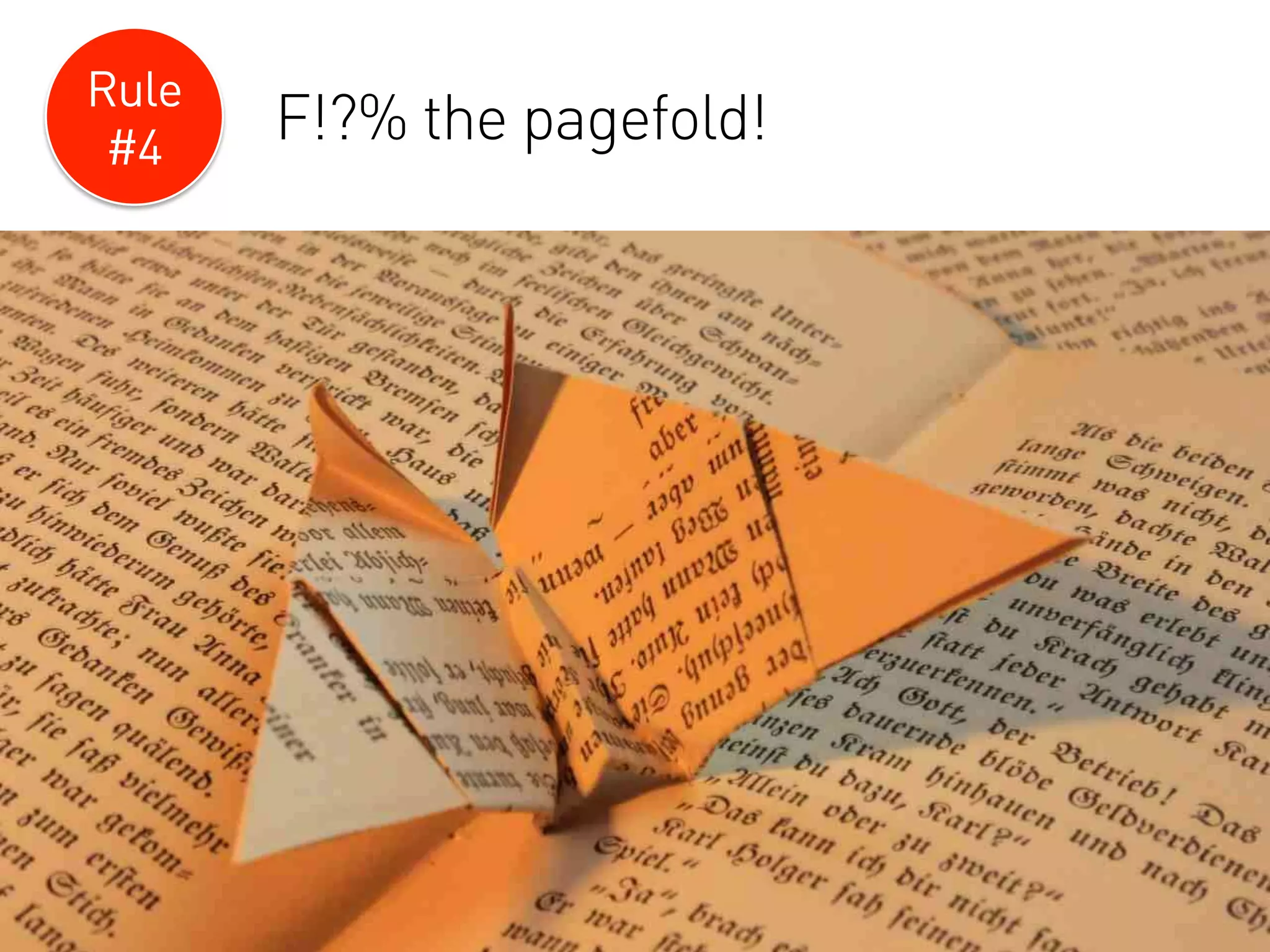 Rule
 #4
       F!?% the pagefold!
 