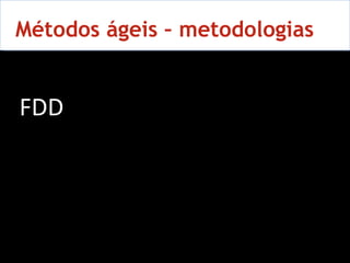 10 Métodos ágeis – metodologias FDD 