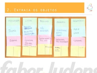 2. Extraia os objetos
 