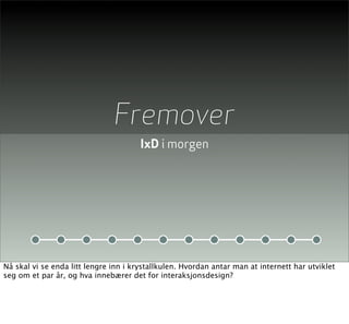 Lecture on Interaction Design, Pt 3