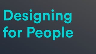 Designing
with People
 