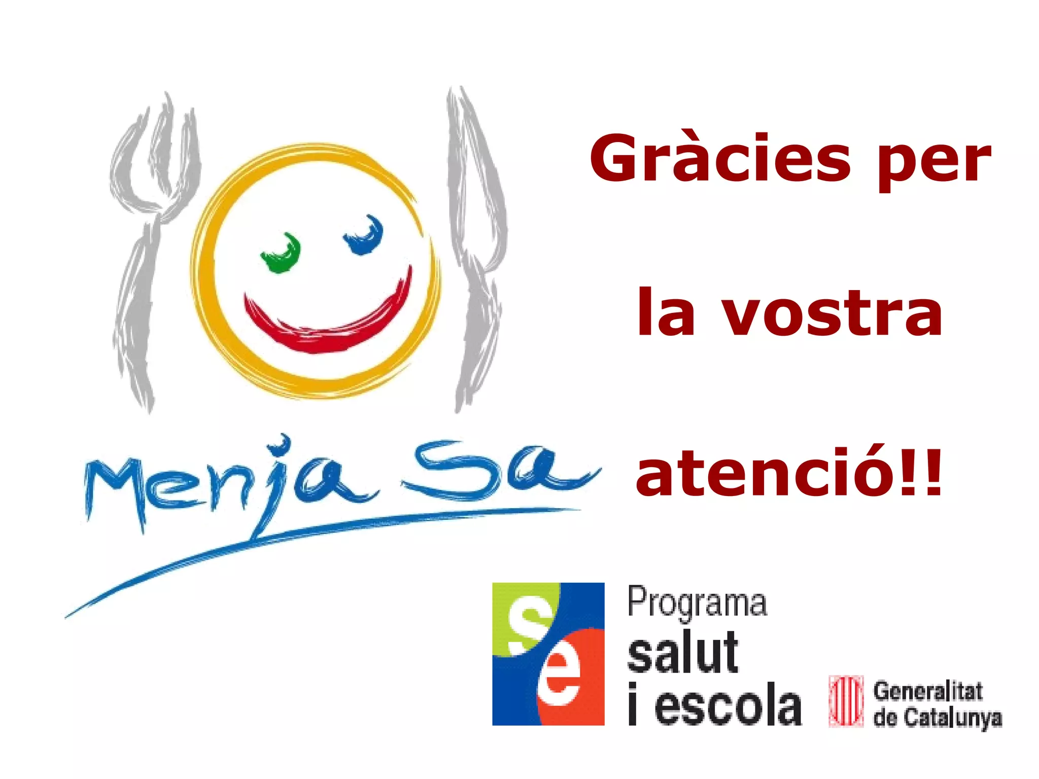 Gràcies per  la  v ostra  atenció!!   