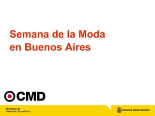 <ul><li>Semana de la Moda  </li></ul><ul><li>en Buenos Aires </li></ul>