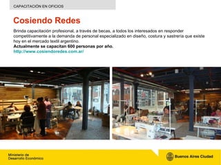 Cosiendo Redes CAPACITACIÓN EN OFICIOS Brinda capacitación profesional, a través de becas, a todos los interesados en resp...