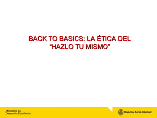 BACK TO BASICS: LA ÉTICA DEL “HAZLO TU MISMO” 