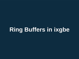 Ring Buffers in ixgbe
 