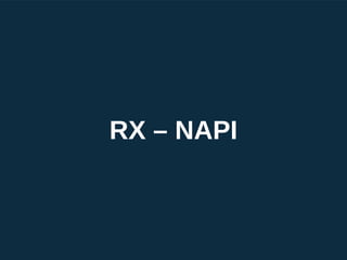 RX – NAPI
 