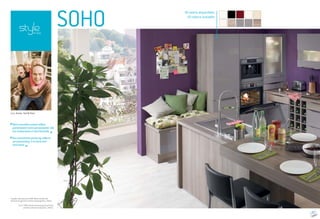 SOHO
10 coloris disponibles
10 colours available
“Notre nouvelle cuisine reﬂète
parfaitement notre personnalité. Elle
est chaleureuse et fonctionnelle.
”
“Our new kitchen perfectly reﬂects
our personality. It is warm and
functional.
”
Luc, Annie, Ted & Tess
Façade: panneaux en MDF (ﬁbre de bois de
densité moyenne) revêtus de polymère, 19mm.
Front: MDF (medium density wood ﬁbre)
panels covered in polymer, 19mm.
25
 